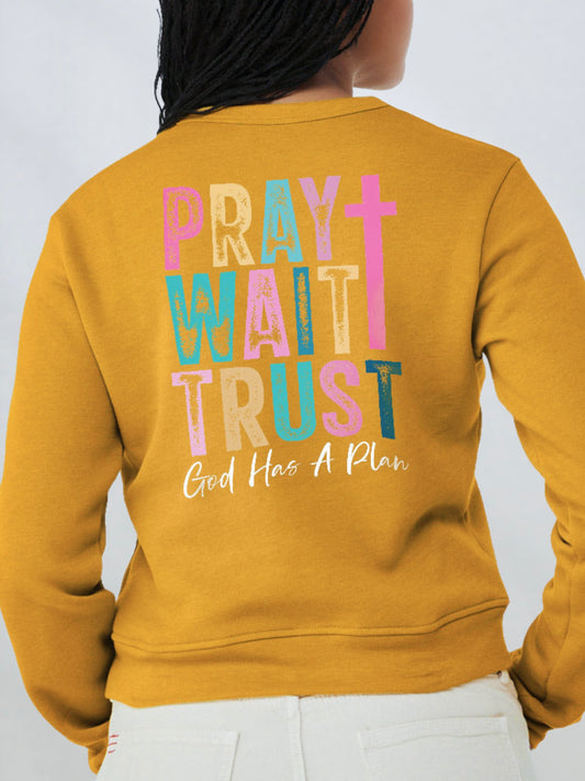Pray. Wait. Trust. Mid-Length Fleece Sweatshirt