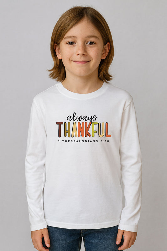 Always Thankful Youth Long Sleeve Shirt – 1 Thessalonians 5:18