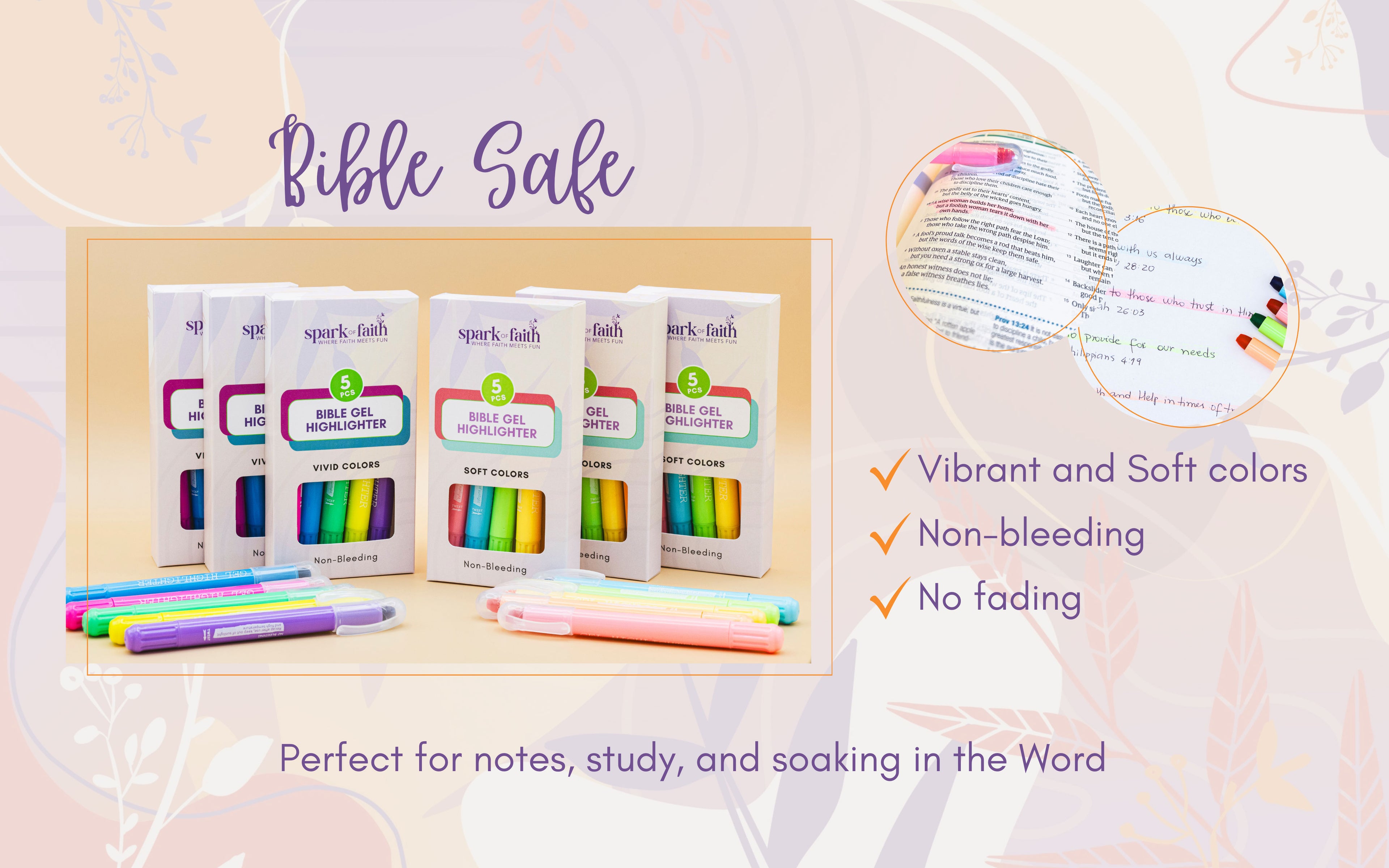 Promotional image for Spark of Faith Bible Gel Highlighters. The image displays several boxed sets in vivid and soft color options, each containing 5 non-bleeding highlighters. Two close-up images show Bible pages highlighted in vibrant colors without bleed-through. Text highlights key benefits: “Vibrant and Soft colors,” “Non-bleeding,” and “No fading.” The background features soft florals, and the tagline reads: “Perfect for notes, study, and soaking in the Word.”
