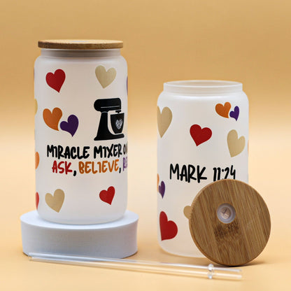 Frosty glass cup with the phrase ‘Miracle Mixer On High: Ask, Believe, Receive,’ inspired by Mark 11:24, encouraging faith and prayer with every sip.