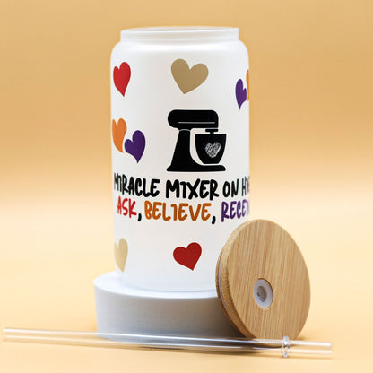 Frosty glass cup with the phrase ‘Miracle Mixer On High: Ask, Believe, Receive,’ inspired by Mark 11:24, encouraging faith and prayer with every sip.