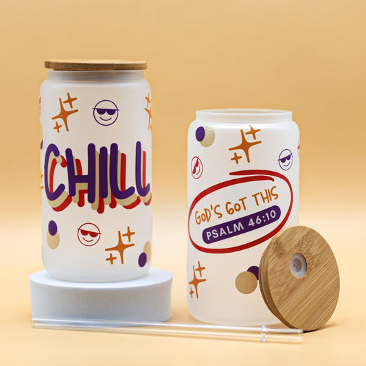Frosty glass cup with the phrase ‘Chill! God’s got this’ inspired by Psalm 46:10, a lighthearted reminder to trust in God’s control and plan.