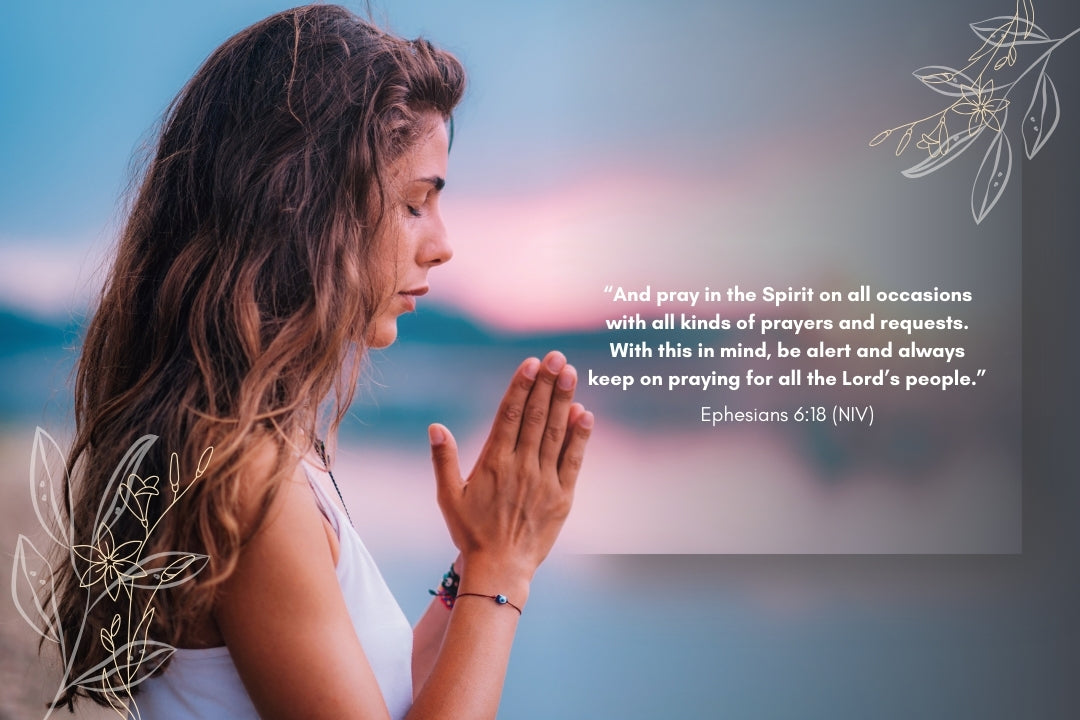 A woman praying outdoors at sunset with the scripture Ephesians 6:18 (NIV) written alongside her.